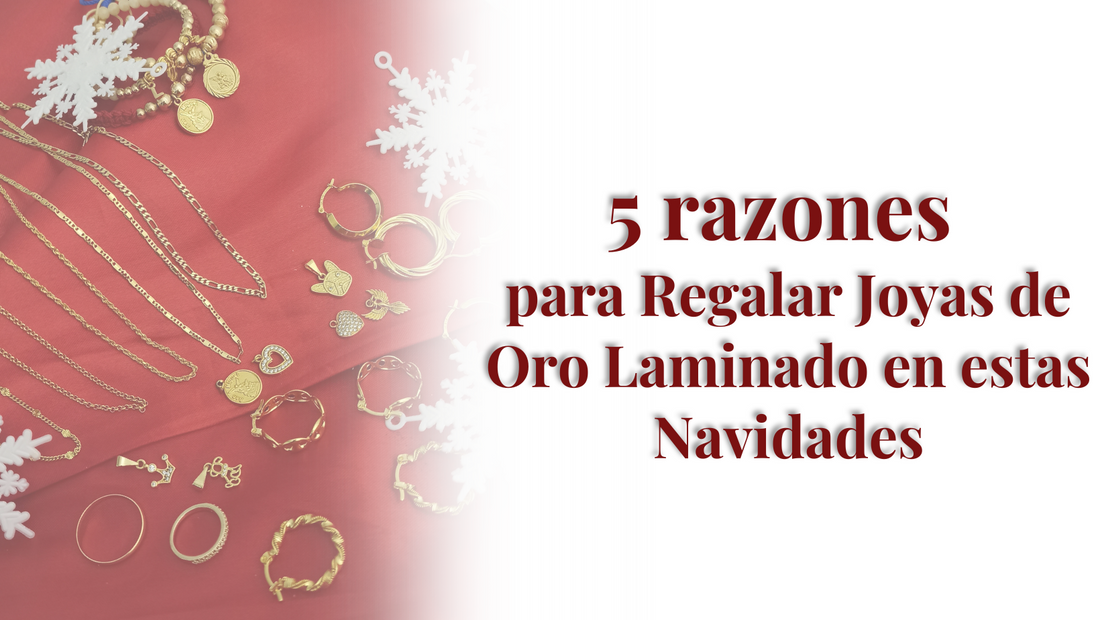 5 razones para Regalar Joyas de Oro Laminado en estas Navidades