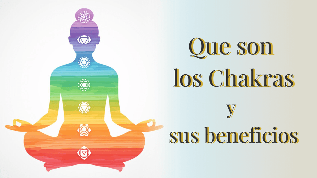 LOS CHAKRAS Y SUS BENEFICIOS